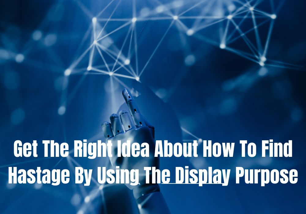 Get The Right Idea About How To Find Hastage By Using The Display Purpose